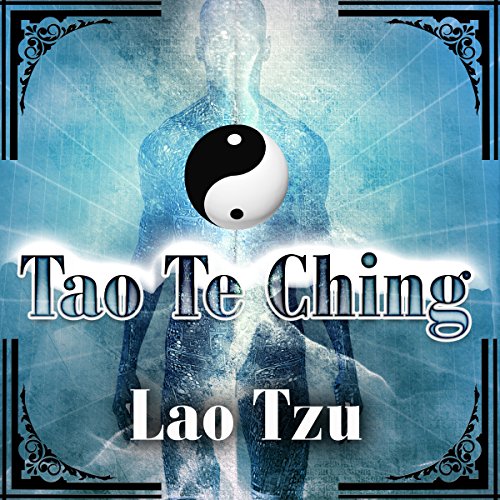 The Tao Te Ching – by Lao Tzu